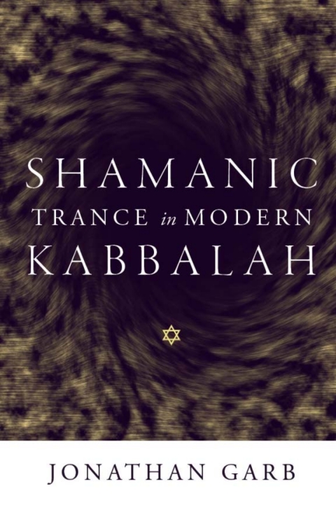 Cover image for book Shamanic Trance in Modern Kabbalah