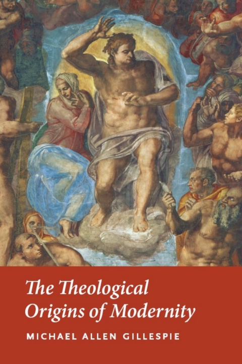 The Theological Origins of Modernity 