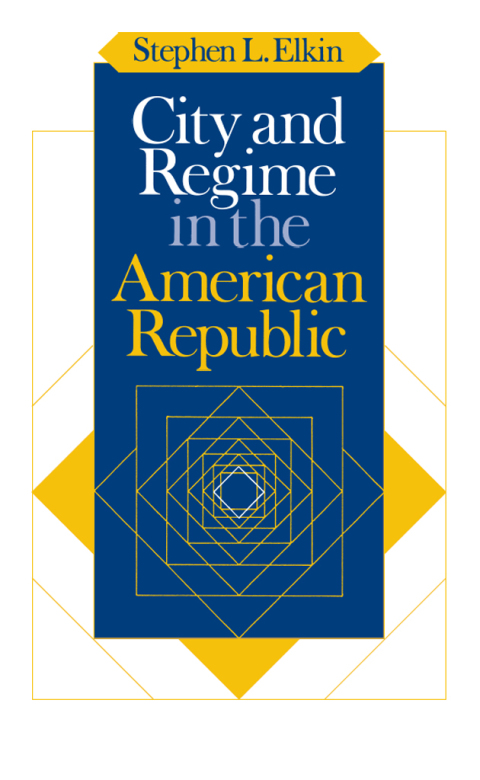 Cover image for book City and Regime in the American Republic