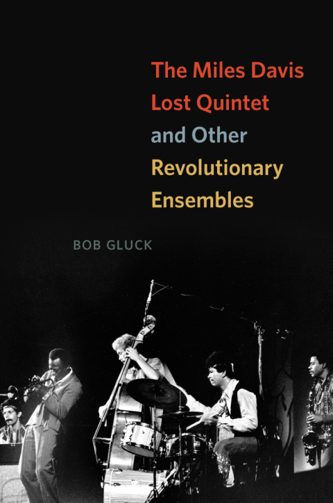 Cover image for book The Miles Davis Lost Quintet and Other Revolutionary Ensembles