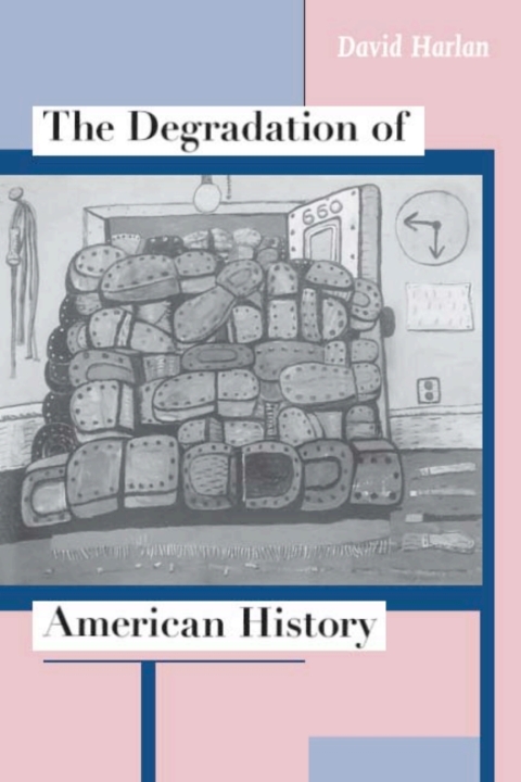 Cover image for book The Degradation of American History