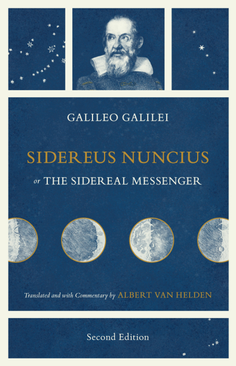 Sidereus Nuncius, or The Sidereal Messenger 