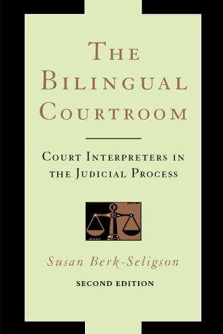 The Bilingual Courtroom: Court Interpreters in the Judicial Process, Second Edition