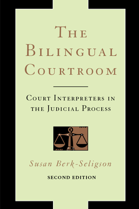 Cover image for book The Bilingual Courtroom: Court Interpreters in the Judicial Process, Second Edition