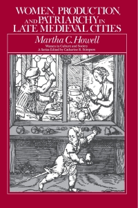 صورة الغلاف: Women, Production, and Patriarchy in Late Medieval Cities 1st edition 9780226355030