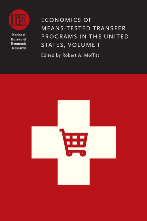 Cover image for book Economics of Means-Tested Transfer Programs in the United States, Volume I