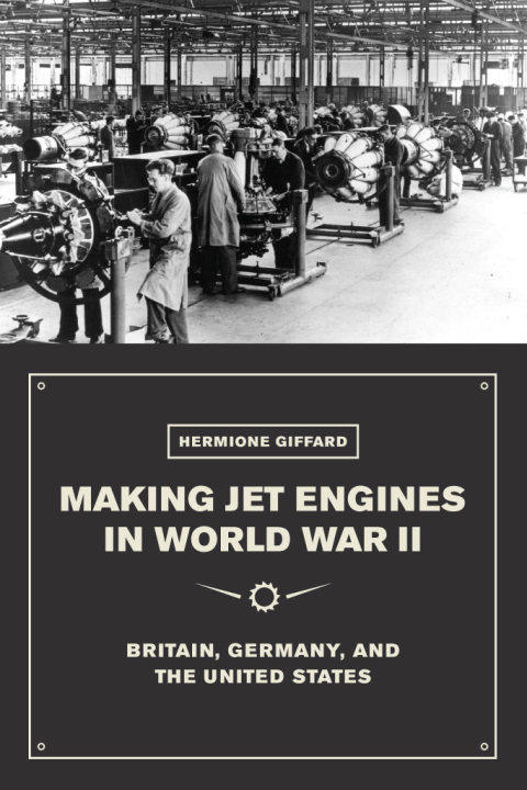 Cover image for book Making Jet Engines in World War II