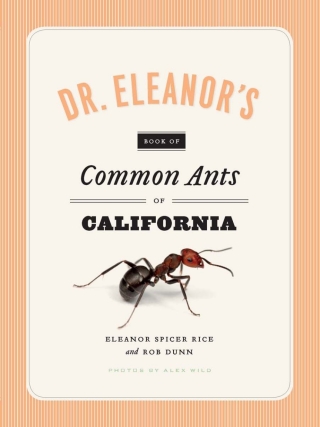 Dr. Eleanor's Book of Common Ants of California