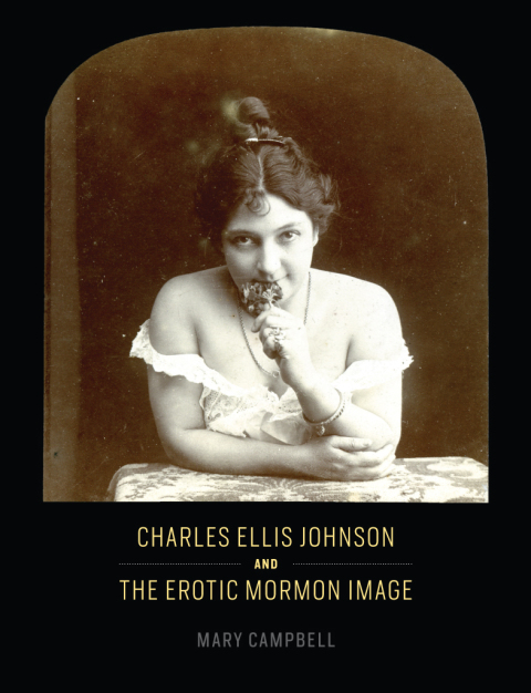Cover image for book Charles Ellis Johnson and the Erotic Mormon Image