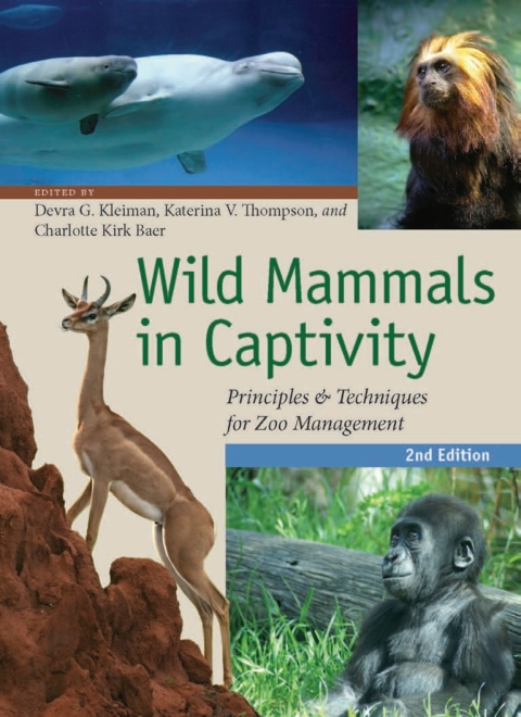 Cover image for book Wild Mammals in Captivity: Principles and Techniques for Zoo Management, Second Edition