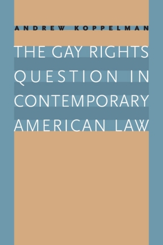 The Gay Rights Question in Contemporary American Law