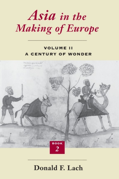 Cover image for book Asia in the Making of Europe, Volume II: A Century of Wonder. Book 2