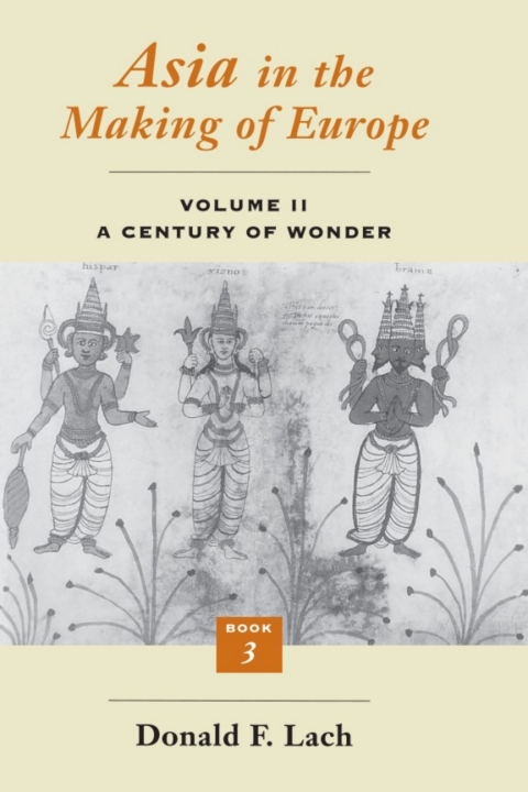 Cover image for book Asia in the Making of Europe, Volume II: A Century of Wonder. Book 3