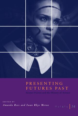 Osiris, Volume 34: Presenting Futures Past