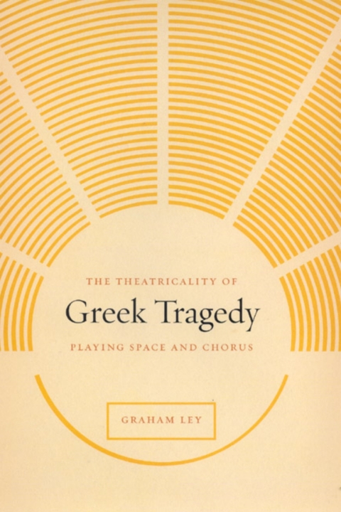 Cover image for book The Theatricality of Greek Tragedy