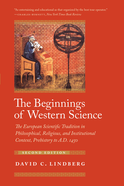 Cover image for book The Beginnings of Western Science: The European Scientific Tradition in Philosophical, Religious, and Institutional Context, Prehistory to A.D. 1450