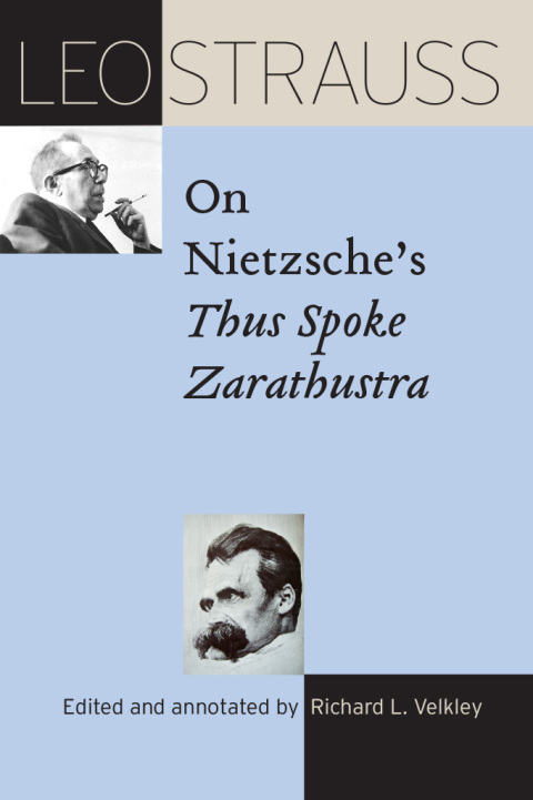 Leo Strauss on Nietzsche's \"Thus Spoke Zarathustra\" 