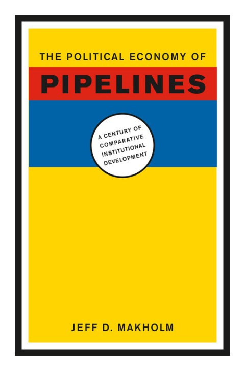 Cover image for book The Political Economy of Pipelines