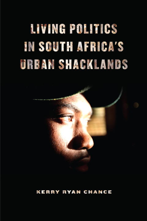 Cover image for book Living Politics in South Africa’s Urban Shacklands