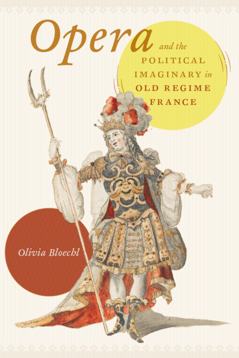 Cover image for book Opera and the Political Imaginary in Old Regime France