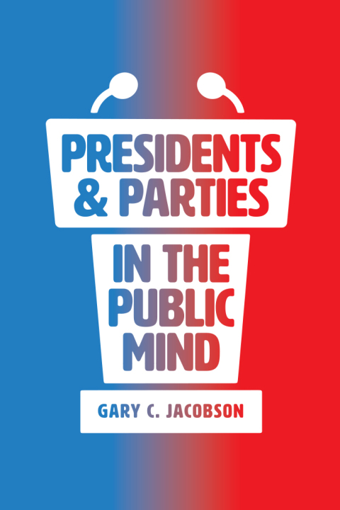 Cover image for book Presidents and Parties in the Public Mind