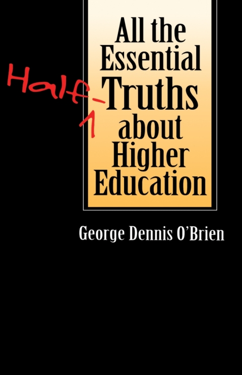 Cover image for book All the Essential Half-Truths about Higher Education