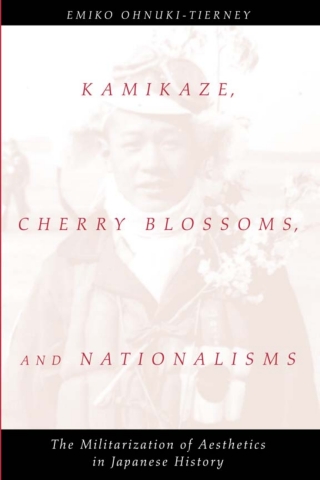 Kamikaze, Cherry Blossoms, and Nationalisms