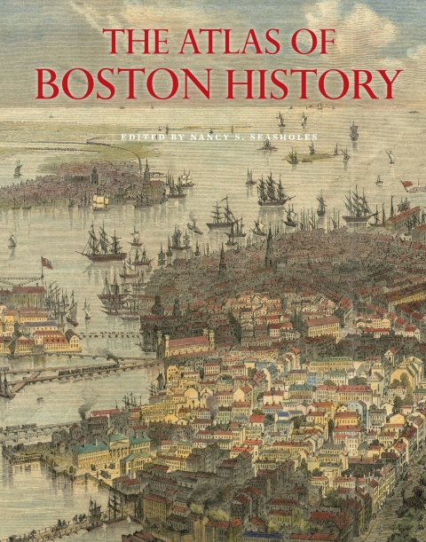 Cover image for book The Atlas of Boston History