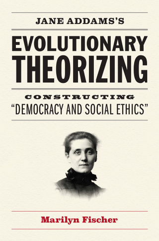 Jane Addams's Evolutionary Theorizing