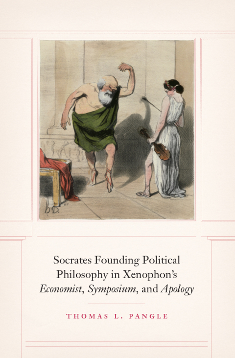 Cover image for book Socrates Founding Political Philosophy in Xenophon's "Economist", "Symposium", and "Apology"