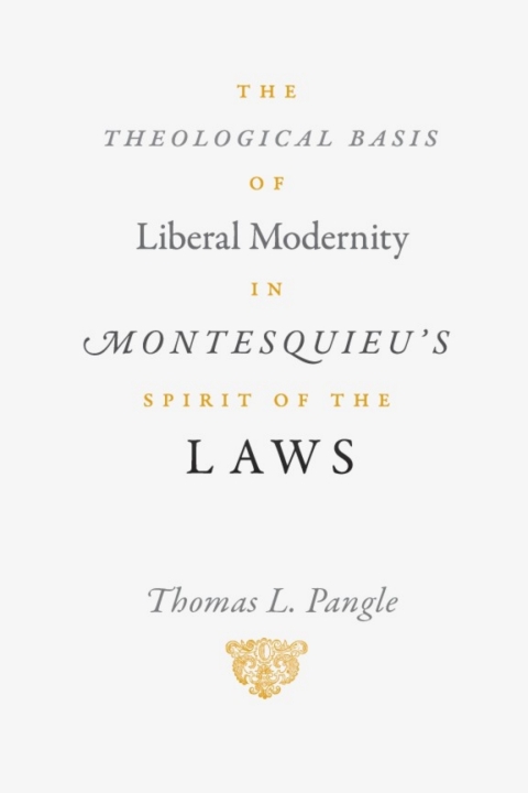 Cover image for book The Theological Basis of Liberal Modernity in Montesquieu's "Spirit of the Laws"