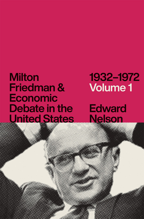Cover image for book Milton Friedman and Economic Debate in the United States, 1932–1972, Volume 1