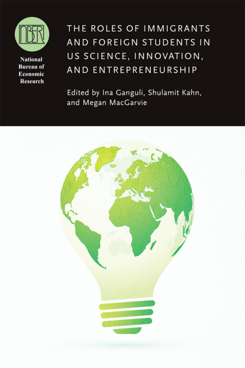 Cover image for book The Roles of Immigrants and Foreign Students in US Science, Innovation, and Entrepreneurship