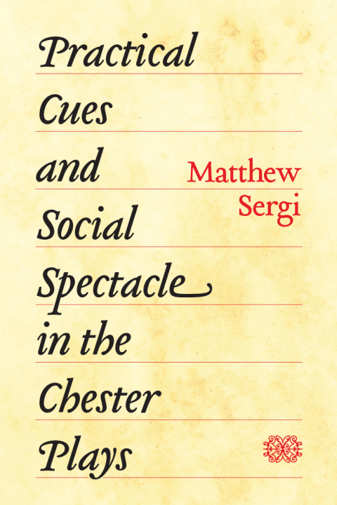 Cover image for book Practical Cues and Social Spectacle in the Chester Plays