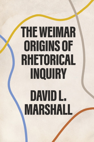 The Weimar Origins of Rhetorical Inquiry