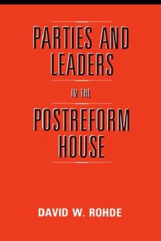 Parties and Leaders in the Postreform House