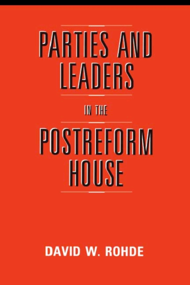 Parties and Leaders in the Postreform House