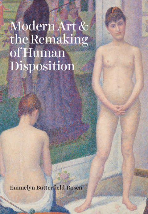 Cover image for book Modern Art and the Remaking of Human Disposition