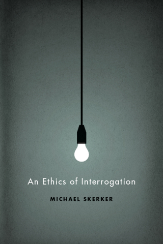 An Ethics of Interrogation