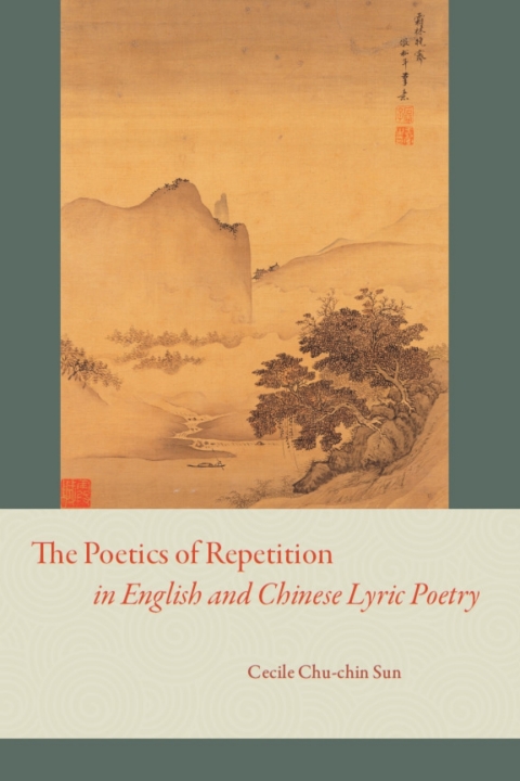 Cover image for book The Poetics of Repetition in English and Chinese Lyric Poetry