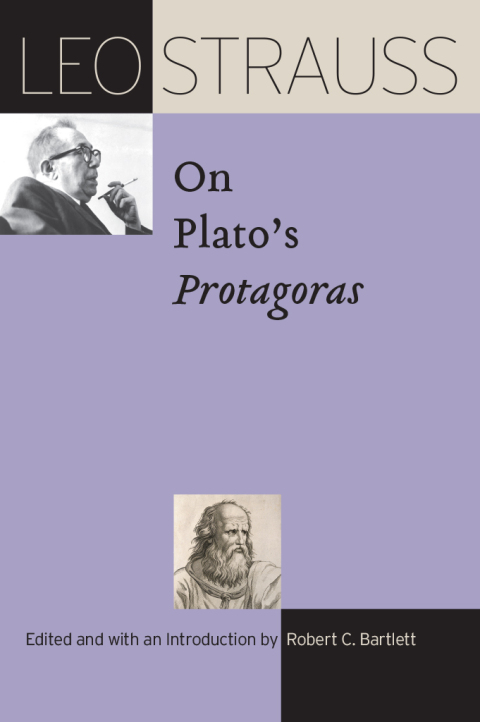 Leo Strauss on Platoâs \"Protagoras\" 