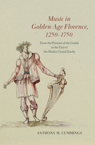 Music in Golden-Age Florence, 1250–1750