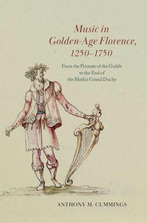 Cover image for book Music in Golden-Age Florence, 1250–1750