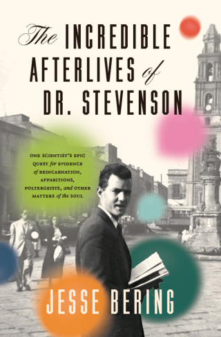 The Incredible Afterlives of Dr. Stevenson