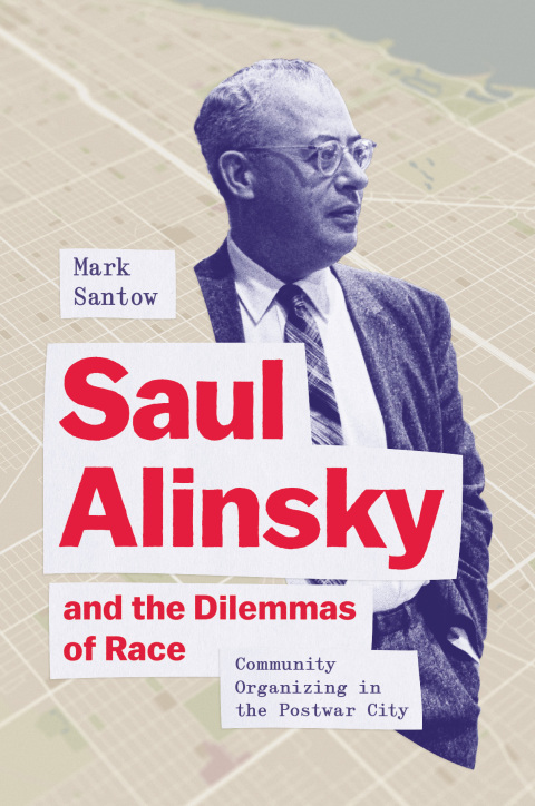 Cover image for book Saul Alinsky and the Dilemmas of Race