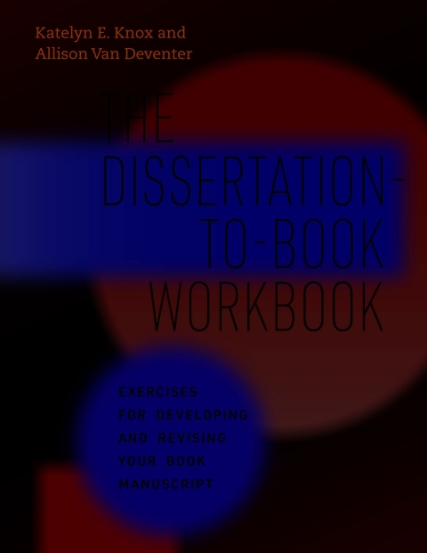 Cover image for book The Dissertation-to-Book Workbook