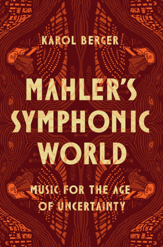 Mahler's Symphonic World