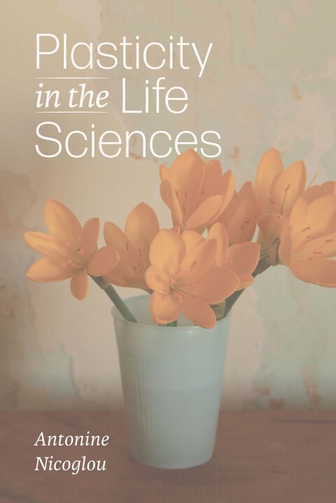 Cover image for book Plasticity in the Life Sciences