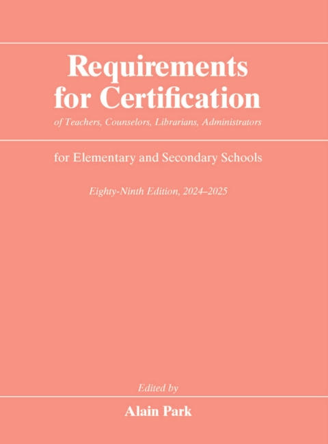 Cover image for book Requirements for Certification of Teachers, Counselors, Librarians, Administrators for Elementary and Secondary Schools, 2024–2025