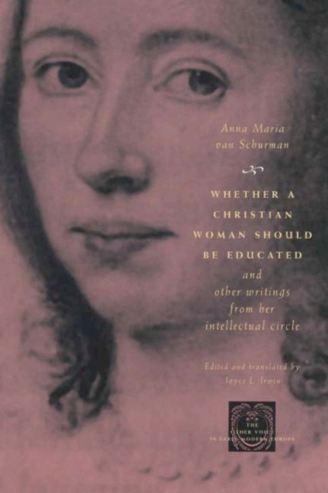 Cover image for book Whether a Christian Woman Should Be Educated and Other Writings from Her Intellectual Circle